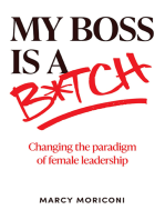My Boss is a Bitch: Changing the Paradigm of Female Leadership