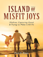 Island of Misfit Joys: Misfires, Capturing Good and Trying to Make it All Fit