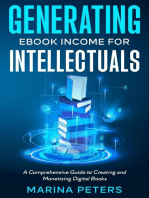 Generating eBook Income for Intellectuals: A Comprehensive Guide to Creating and Monetizing Digital Books