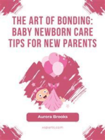 The Art of Bonding- Baby Newborn Care Tips for New Parents