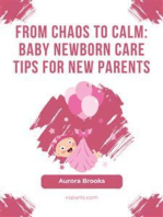 From Chaos to Calm- Baby Newborn Care Tips for New Parents