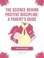 The Science Behind Positive Discipline- A Parent's Guide