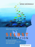 Mein Handbuch zur Selbstmotivation: Die besten Modelle und Anwendungen aus über 1000 Workshops
