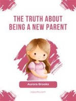 The Truth About Being a New Parent