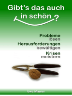 Gibt's das auch in schön?: Probleme lösen, Herausforderungen bewältigen, Krisen meistern