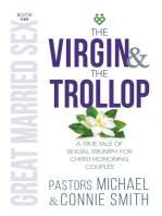 The Virgin & The Trollop: A True Tale of Sexual Triumph for Christ-Honoring Couples