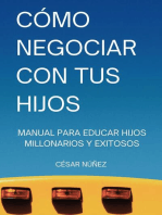 Cómo Negociar con tus Hijos: Manual para Educar Hijos Millonarios y Exitosos