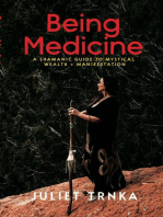 Being Medicine: A Shamanic Guide to Mystical Wealth + Manifestation