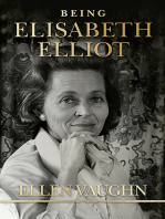 Being Elisabeth Elliot: The Authorized Biography: Elisabeth’s Later Years