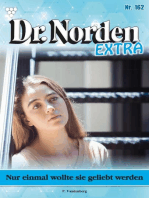 Nur einmal wollte sie geliebt werden: Dr. Norden Extra 162 – Arztroman