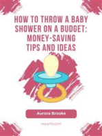 How to Throw a Baby Shower on a Budget- Money-Saving Tips and Ideas
