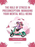 The Role of Stress in Preconception- Managing Your Mental Well-being