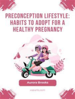 Preconception Lifestyle- Habits to Adopt for a Healthy Pregnancy
