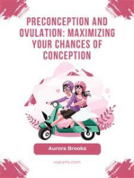 Preconception and Ovulation- Maximizing Your Chances of Conception