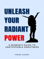 Unleash Your Radiant Power: A Woman's Guide to Unstoppable Greatness
