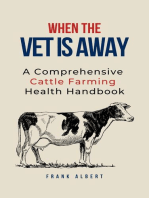 When The Vet Is Away: A Comprehensive Cattle Farming Health Handbook