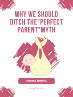 Why We Should Ditch the "Perfect Parent" Myth