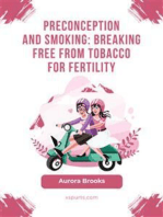 Preconception and Smoking- Breaking Free from Tobacco for Fertility