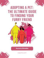 Adopting a Pet- The Ultimate Guide to Finding Your Furry Friend