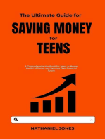 The Ultimate Guide for Saving Money for Teens: A Comprehensive Handbook for Teens to Master the Art of Saving and Securing Their Financial Future