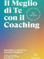 Il meglio di te con il Coaching: Scopri il metodo life coaching per dare valore alla tua vita