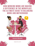 How Working Moms are Making a Difference in the Workplace The Ultimate Guide to Balancing Work and Motherhood