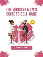 The Working Mom's Guide to Self-Care