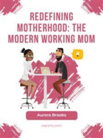 Redefining Motherhood: The Modern Working Mom