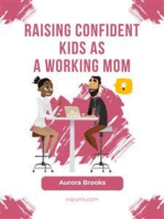 Raising Confident Kids as a Working Mom
