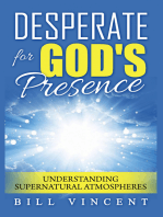 Desperate for God's Presence: Understanding Supernatural Atmospheres