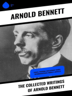 The Collected Writings of Arnold Bennett: Essays, Personal Development Books, Autobiographical Works & Articles