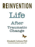 Reinvention: Life After Traumatic Change