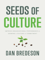 Seeds of Culture: Improve Organizational Performance by Growing a Culture of Commitment