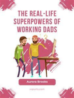 The Real-Life Superpowers of Working Dads