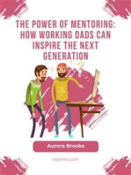 The Power of Mentoring: How Working Dads Can Inspire the Next Generation