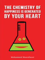 The Chemistry of Happiness Is Generated by Your Heart