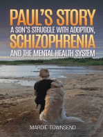 Paul’s Story: A Son’s Struggle with Adoption, Schizophrenia and the Mental Health System