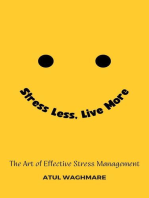 Stress Less Live More - The Art of Effective Stress Management