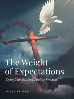 The Weight of Expectations: Facing Your Past and Finding Freedom