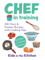 Chef in Training: 100+ Easy &amp; Yummy Recipes with Cooking Tips