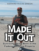 Made it Out: Surviving Being Born in the Federal Housing Projects