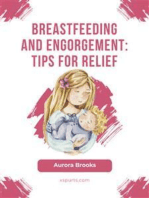 Breastfeeding and engorgement: Tips for relief