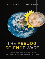 The Pseudoscience Wars: Immanuel Velikovsky and the Birth of the Modern Fringe