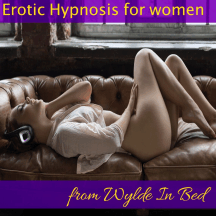 Erotic Hypnosis for Women from Wylde In Bed