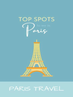 Paris Travel: Top Spots To See In Paris