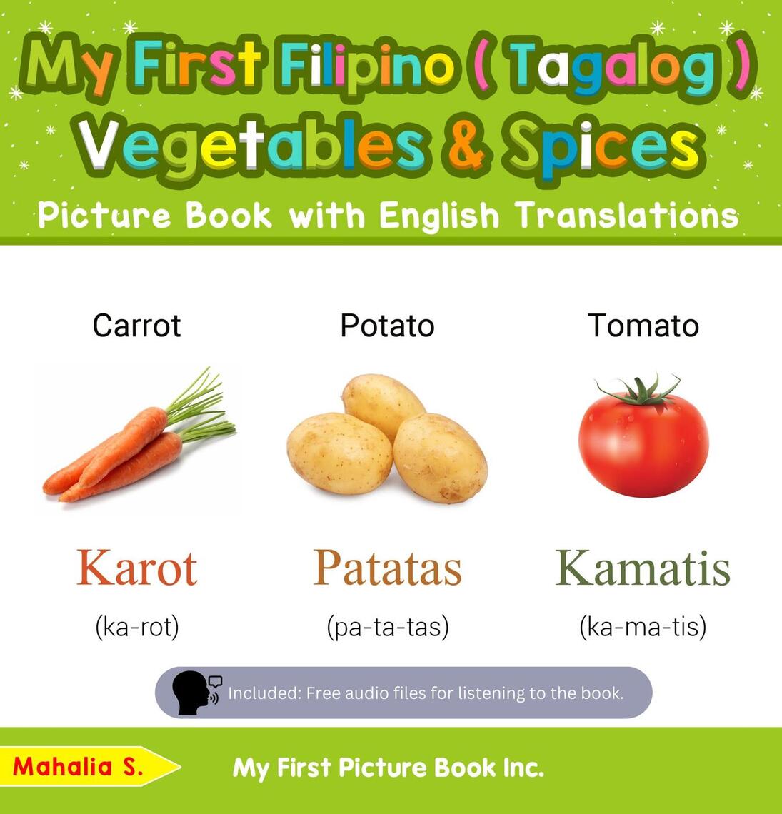 My First Filipino (Tagalog) Vegetables & Spices Picture Book with