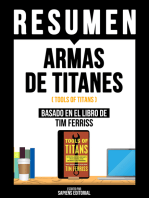Resumen - Armas De Titanes (Tools Of Titans): Basado En El Libro De Tim Ferriss