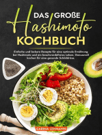 Das große Hashimoto Kochbuch: Einfache und leckere Rezepte für eine optimale Ernährung bei Hashimoto und ein beschwerdefreies Leben. Genussvoll kochen für eine gesunde Schilddrüse.