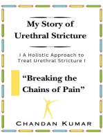 My Story of Urethral Stricture: Breaking the Chains of Pain: USC, #1