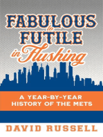 Fabulous to Futile in Flushing: A Year-by-Year History of the Mets